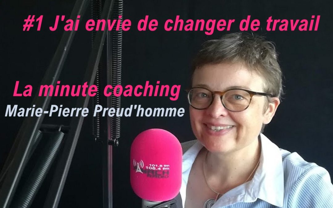 La minute coaching #1 J’ai envie de changer de travail